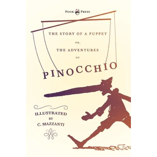 The Story of a Puppet - Or, The Adventures of Pinocchio - Illustrated by C. Mazzanti - Paperback