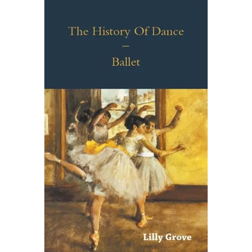 The History Of Dance - Ballet - Paperback