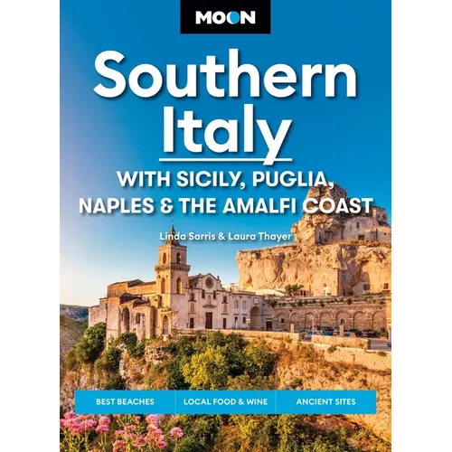Moon Southern Italy: With Sicily, Puglia, Naples & the Amalfi Coast: Best Beaches, Local Food & Wine, Ancient Sites - Paperback