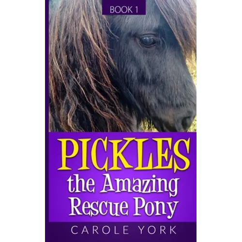 Pickles the Amazing Rescue Pony - Paperback