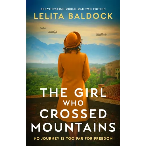 The Girl Who Crossed Mountains: Breathtaking World War Two Fiction - Paperback