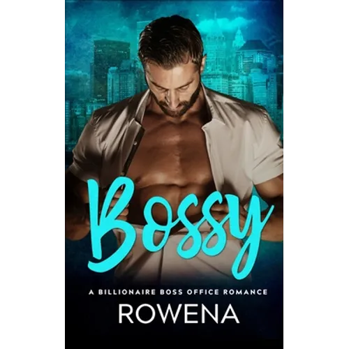 Bossy: A Billionaire Boss Office Romance - Paperback