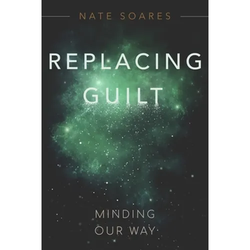 Replacing Guilt: Minding Our Way - Paperback
