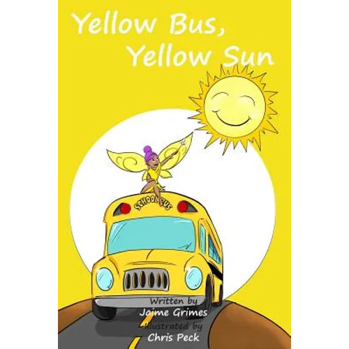 Yellow Bus, Yellow Sun (Teach Kids Colors -- the learning-colors book series for toddlers and children ages 1-5) - Paperback
