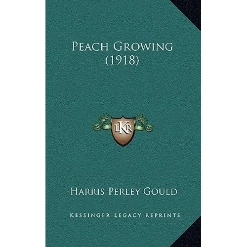 Peach Growing (1918) - Hardcover