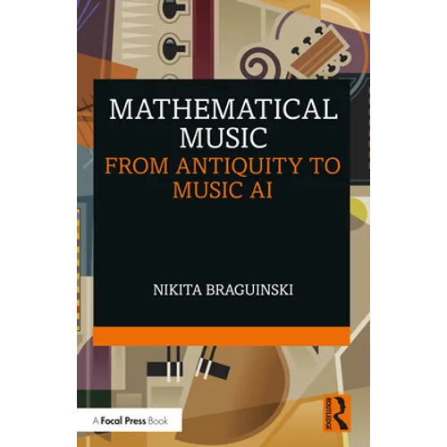 Mathematical Music: From Antiquity to Music AI - Paperback
