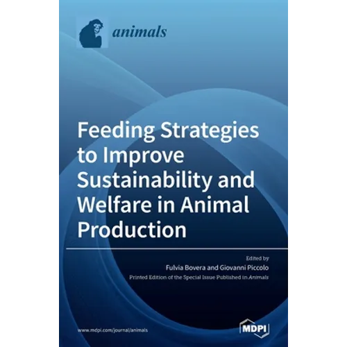 Feeding Strategies to Improve Sustainability and Welfare in Animal Production - Hardcover