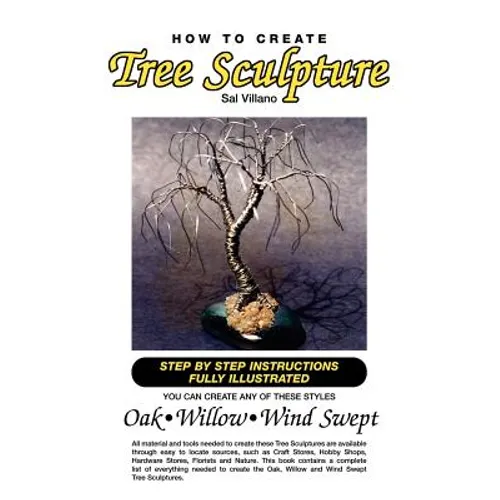 How to Create Tree Sculpture: Tep by Step Instructions Fully Illustrated - Paperback
