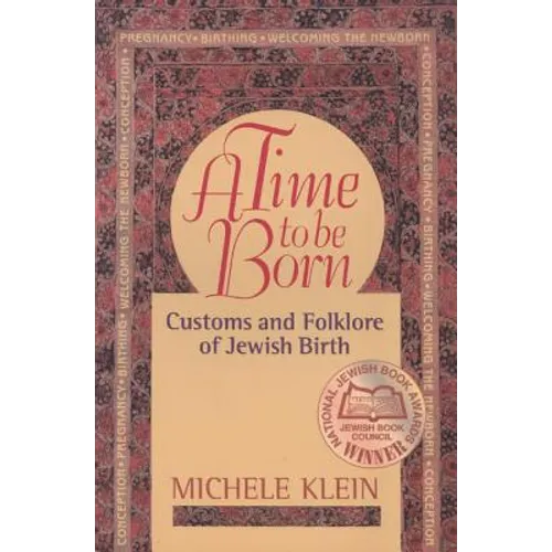 A Time to Be Born: Customs and Folklore of Jewish Birth - Paperback