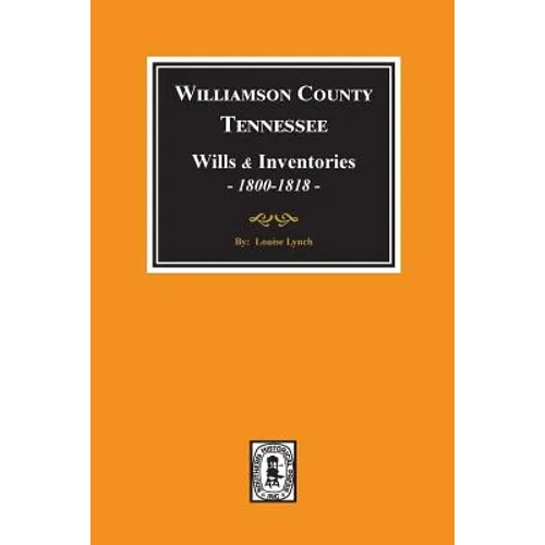 Williamson County, Tennessee Wills and Inventories, 1800-1818. ( Books 1 & 2 ) - Paperback