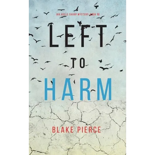 Left to Harm (An Adele Sharp Mystery-Book Fifteen) - Hardcover