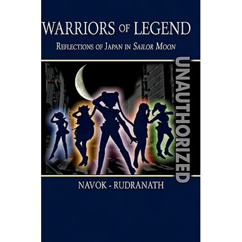 Warriors of Legend: Reflections of Japan in Sailor Moon - Paperback