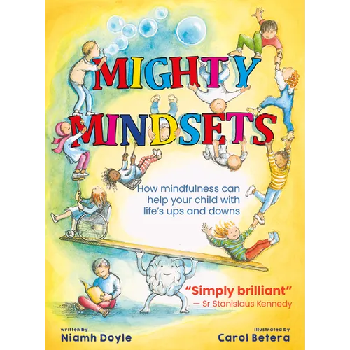 Mighty Mindsets: How Mindfulness Can Help Your Child with Life's Ups and Downs - Paperback