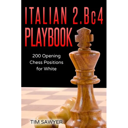 Italian 2.Bc4 Playbook: 200 Positions Bishops Opening for White - Paperback