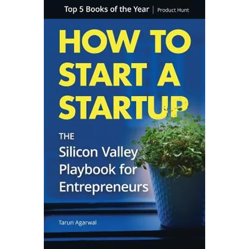 How to Start a Startup: The Silicon Valley Playbook for Entrepreneurs - Paperback