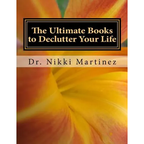 The Ultimate Books to Declutter Your Life: Family, Moving and Selling, Safety, and Funeral Planning - Paperback