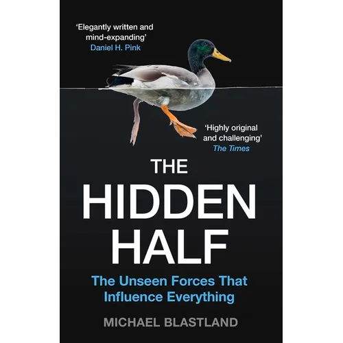 The Hidden Half: The Unseen Forces That Influence Everything - Paperback