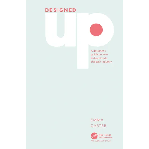 DesignedUp: A designer's guide on how to lead inside the tech industry - Paperback