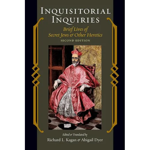 Inquisitorial Inquiries: Brief Lives of Secret Jews and Other Heretics - Paperback