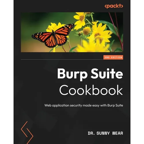 Burp Suite Cookbook - Second Edition: Web application security made easy with Burp Suite - Paperback