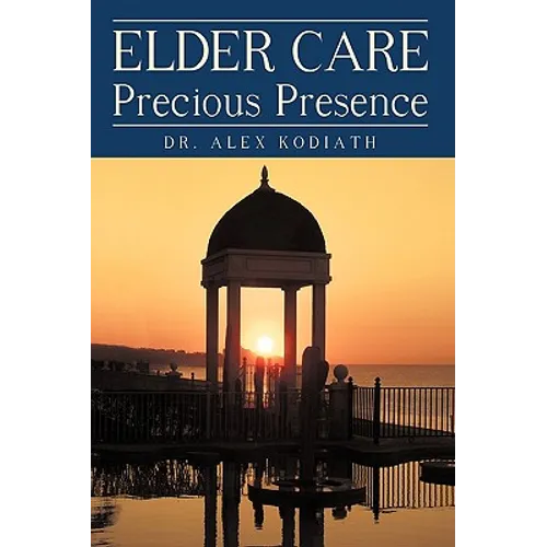 Elder Care: Precious Presence - Paperback