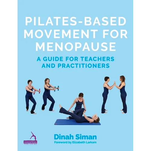 Pilates-Based Movement for Menopause: A Guide for Teachers and Practitioners - Paperback