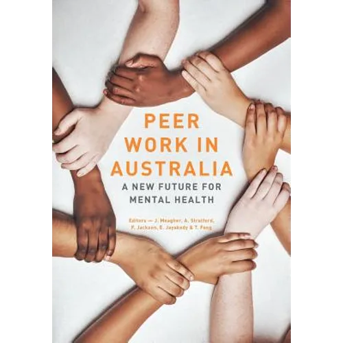 Peer work in Australia: A new future for mental health - Paperback