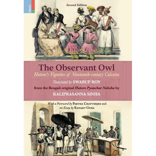 The Observant Owl: Hutom's Vignettes of Nineteenth-century Calcutta - Hardcover