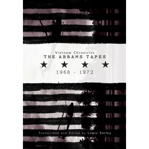 Vietnam Chronicles: The Abrams Tapes, 1968-1972 - Paperback