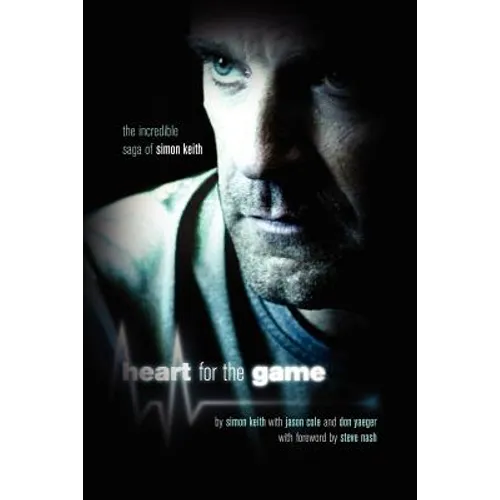 Heart For The Game: The Incredible Saga of Simon Keith - Paperback