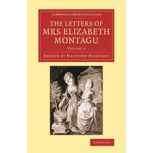 The Letters of Mrs Elizabeth Montagu - Volume 4 - Paperback