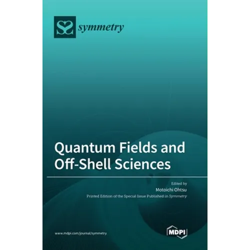 Quantum Fields and Off-Shell Sciences - Hardcover