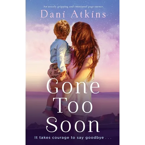 Gone Too Soon: An utterly gripping and emotional page-turner - Paperback