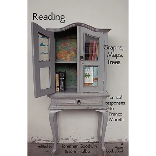 Reading Graphs, Maps, and Trees: Responses to Franco Moretti - Paperback