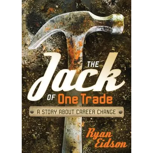The Jack of One Trade: A Story about Career Change - Paperback