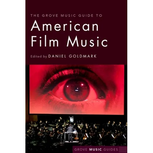 The Grove Music Guide to American Film Music - Paperback