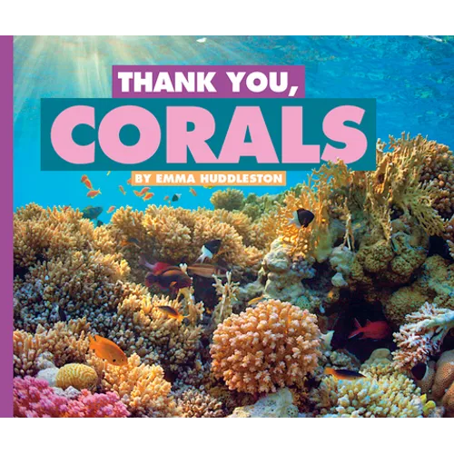 Thank You, Corals - Library Binding