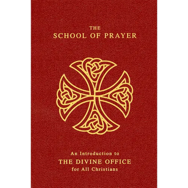 The School of Prayer: An Introduction to the Divine Office for All Christians - Vinyl-bound