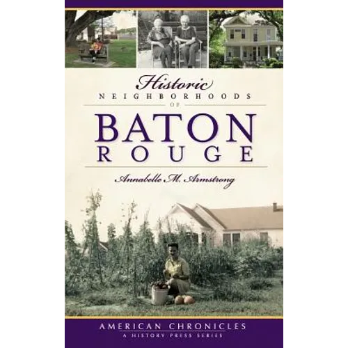 Historic Neighborhoods of Baton Rouge - Hardcover