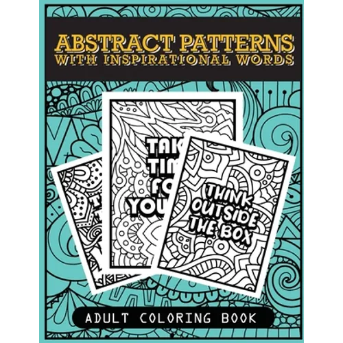 Abstract patterns with inspirational words adult coloring book: for stress relieve, relaxation and art therapy - Paperback