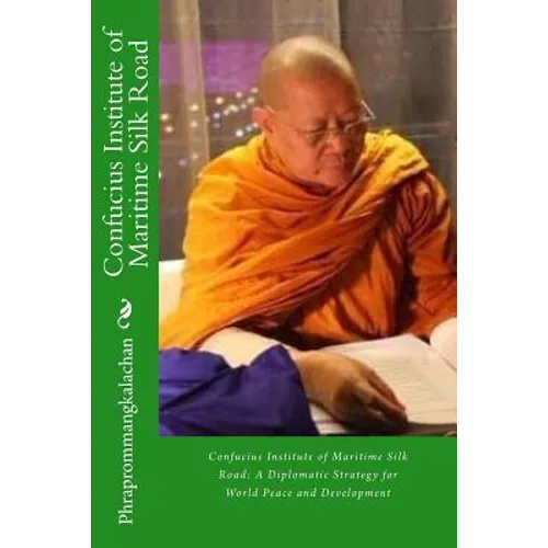 Confucius Institute of Maritime Silk Road: A Diplomatic Strategy for World Peace and Development - Paperback