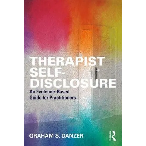 Therapist Self-Disclosure: An Evidence-Based Guide for Practitioners - Paperback