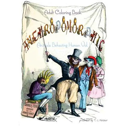 Anthropomorphic Adult Coloring Book: feat. drawings by 19th century French caricaturist, J. J. Grandville - Paperback