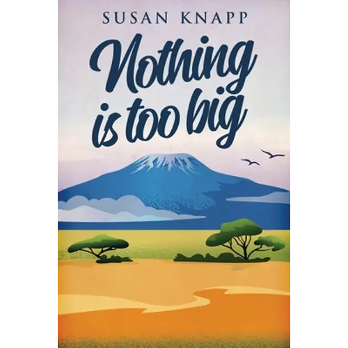 Nothing Is Too Big - Paperback