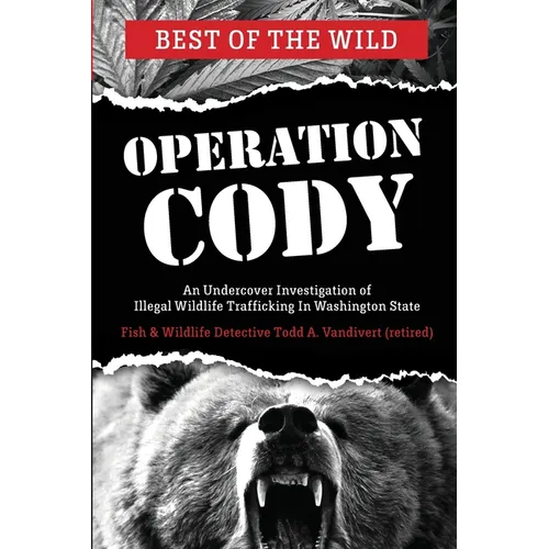 Operation Cody: An Undercover Investigation of Illegal Wildlife Trafficking - Paperback