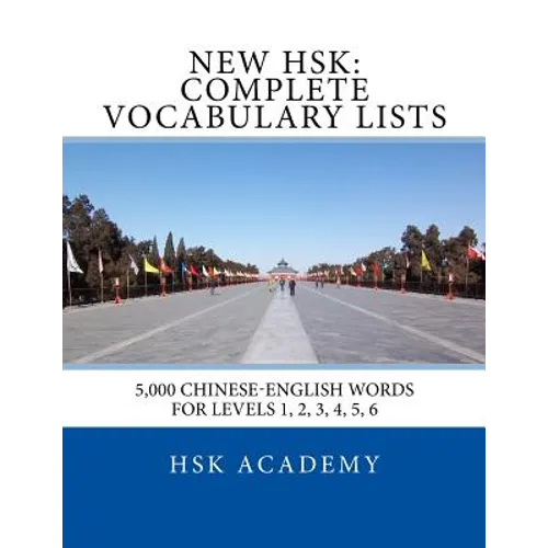 New HSK: Complete Vocabulary Lists: Word lists for HSK levels 1, 2, 3, 4, 5, 6 - Paperback