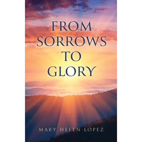 From Sorrows to Glory - Paperback