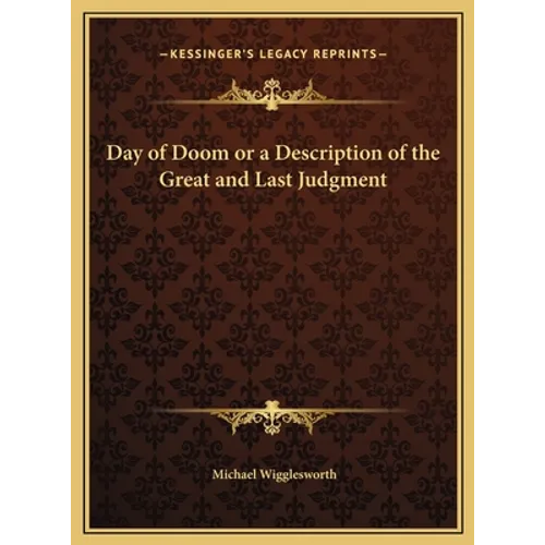 Day of Doom or a Description of the Great and Last Judgment - Hardcover