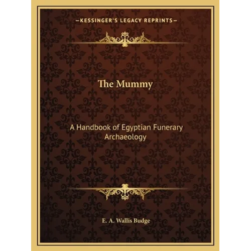 The Mummy: A Handbook of Egyptian Funerary Archaeology - Paperback