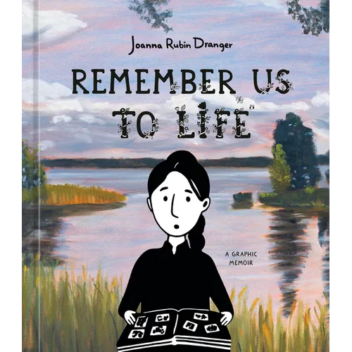 Remember Us to Life: A Graphic Memoir - Hardcover